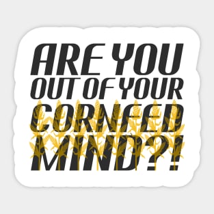 Star Trek - Are You Out of Your Cornfed Mind?! Sticker